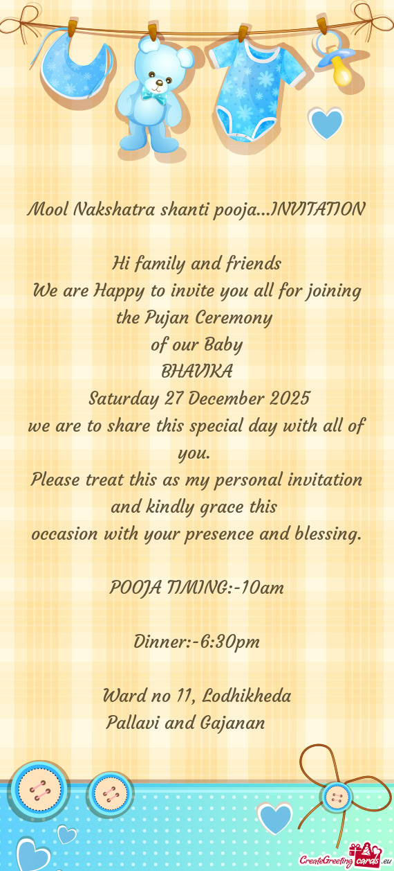 We are Happy to invite you all for joining the Pujan Ceremony