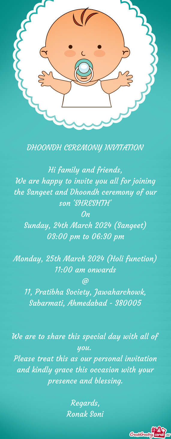 We are happy to invite you all for joining the Sangeet and Dhoondh ceremony of our son "SHRESHTH"