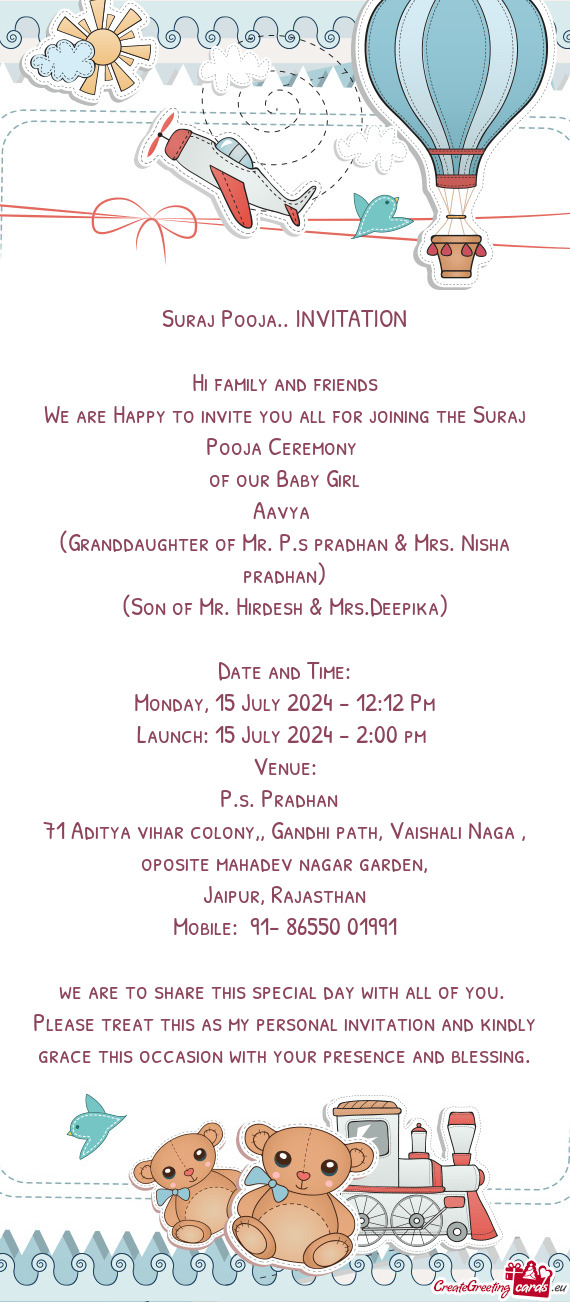 We are Happy to invite you all for joining the Suraj Pooja Ceremony