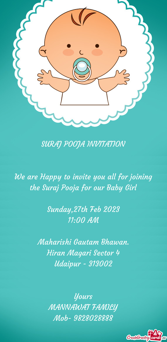 We are Happy to invite you all for joining the Suraj Pooja for our Baby Girl