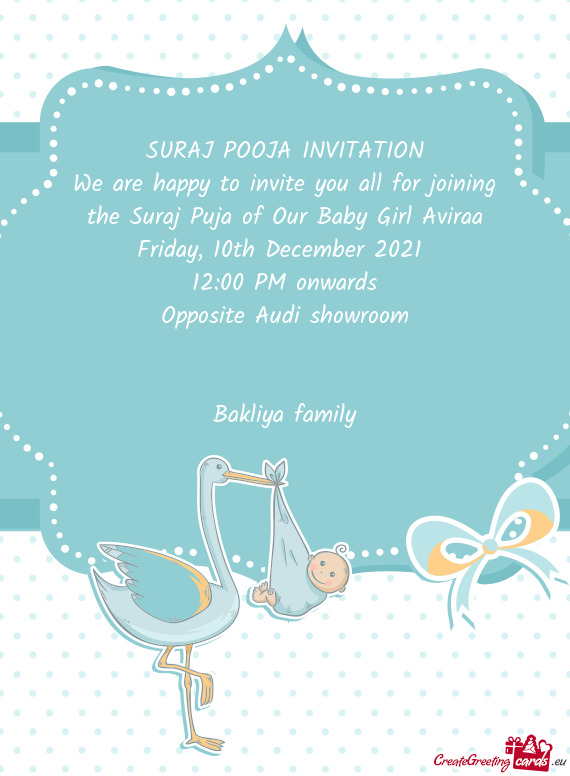 We are happy to invite you all for joining the Suraj Puja of Our Baby Girl Aviraa