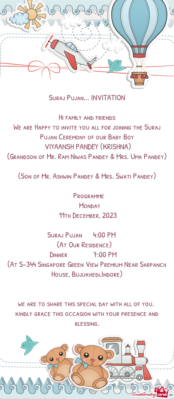 We are Happy to invite you all for joining the Suraj Pujan Ceremony of our Baby Boy