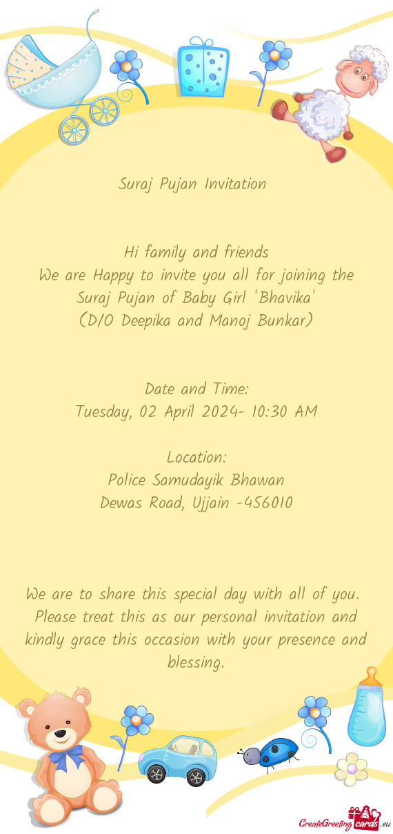 We are Happy to invite you all for joining the Suraj Pujan of Baby Girl 