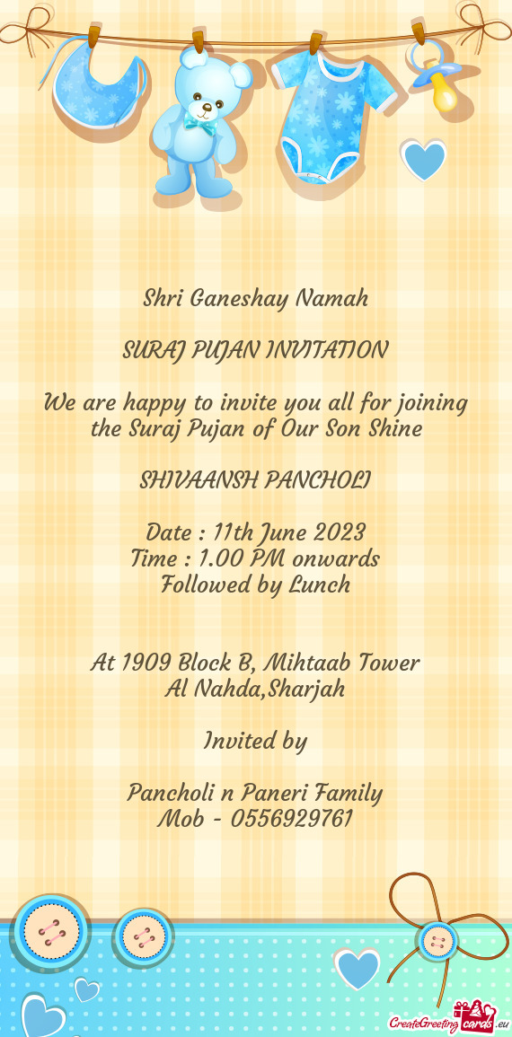 We are happy to invite you all for joining the Suraj Pujan of Our Son Shine