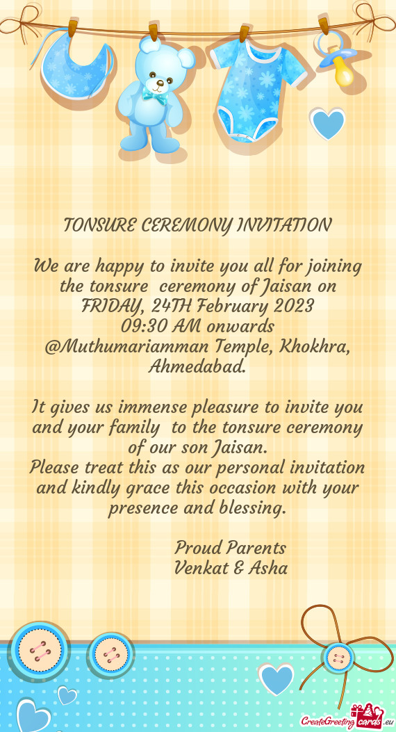 We are happy to invite you all for joining the tonsure ceremony of Jaisan on