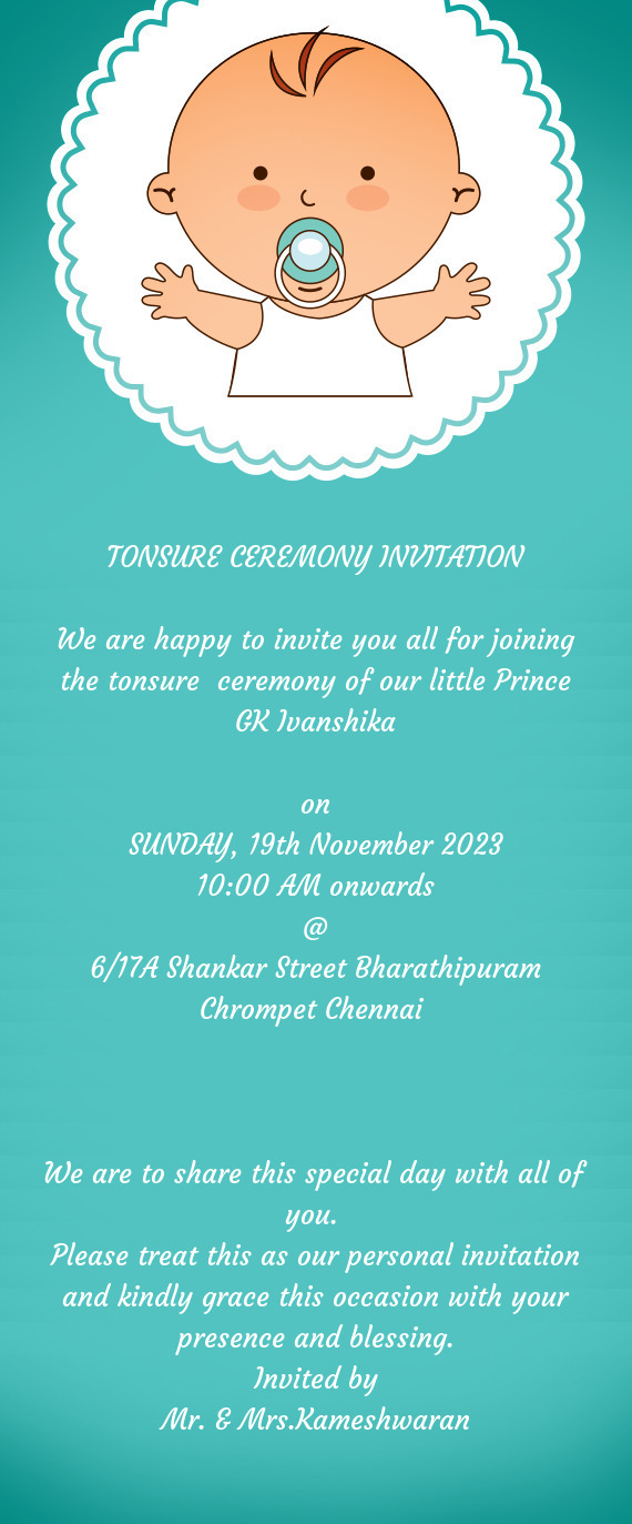 We are happy to invite you all for joining the tonsure ceremony of our little Prince GK Ivanshika