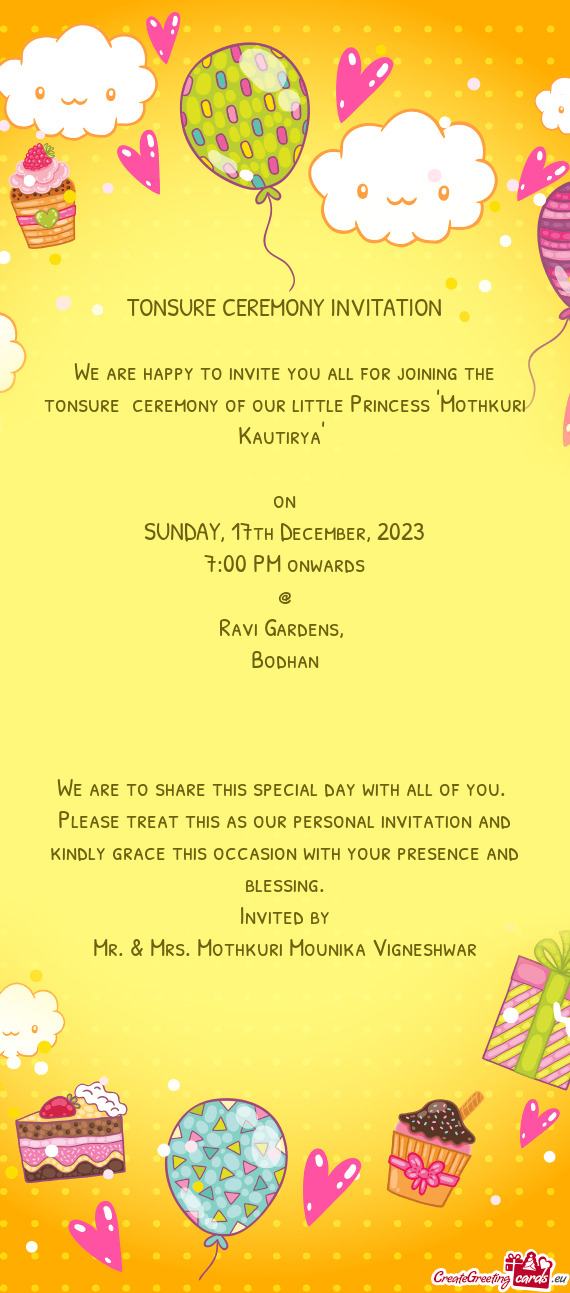 We are happy to invite you all for joining the tonsure ceremony of our little Princess "Mothkuri Ka