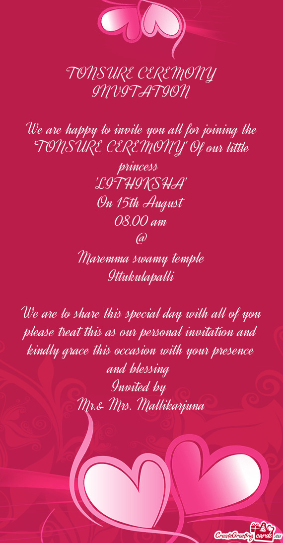 We are happy to invite you all for joining the "TONSURE CEREMONY" Of our little princess