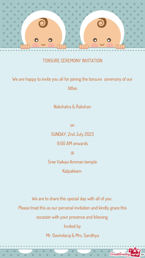 We are happy to invite you all for joining the tonsure ceremony of our littles