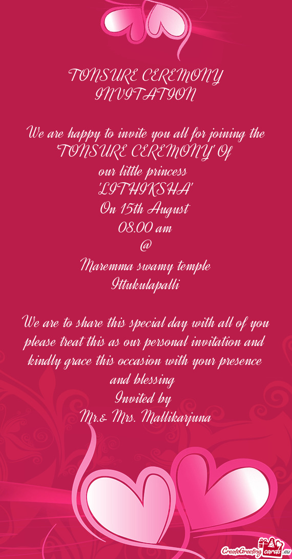 We are happy to invite you all for joining the "TONSURE CEREMONY" Of