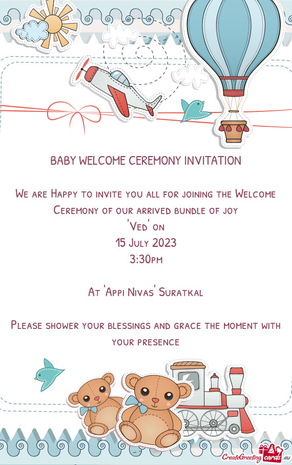 We are Happy to invite you all for joining the Welcome Ceremony of our arrived bundle of joy