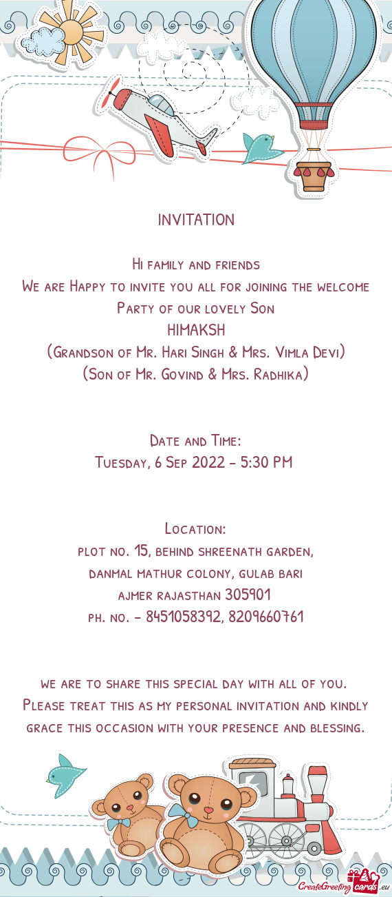 We are Happy to invite you all for joining the welcome Party of our lovely Son