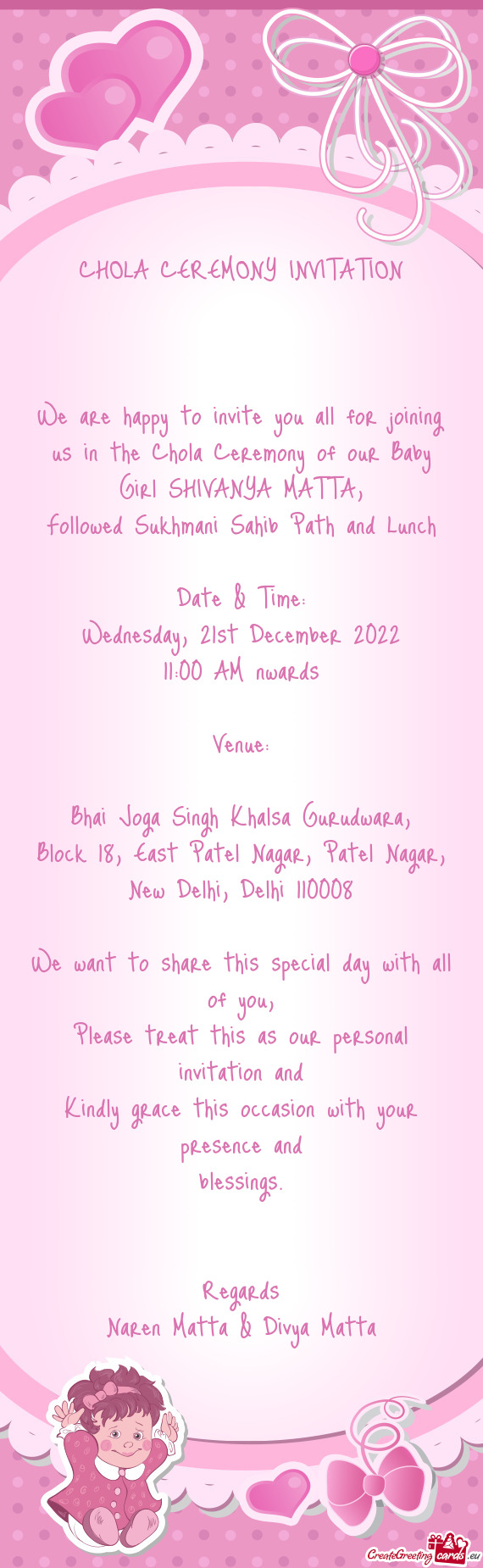 We are happy to invite you all for joining us in the Chola Ceremony of our Baby Girl SHIVANYA MATTA