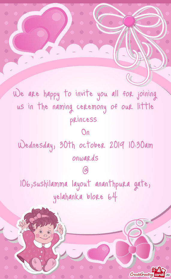 We are happy to invite you all for joining us in the naming ceremony of our little princess