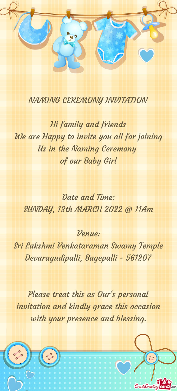 We are Happy to invite you all for joining Us in the Naming Ceremony