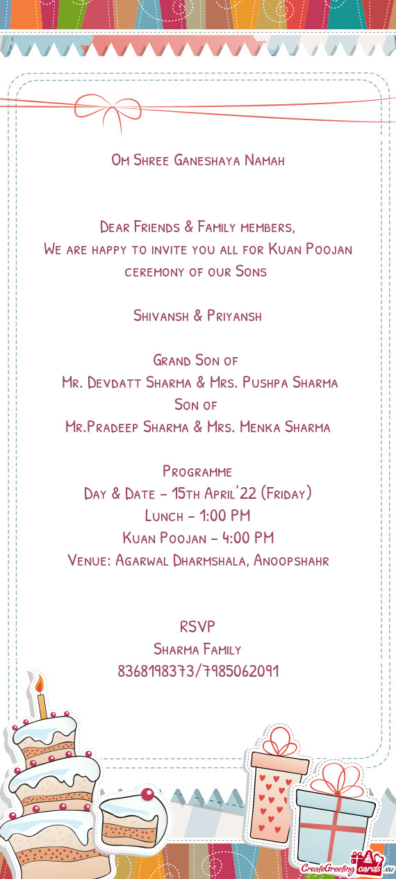 We are happy to invite you all for Kuan Poojan ceremony of our Sons
