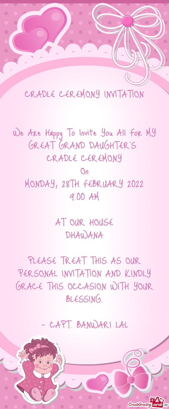 We Are Happy To Invite You All For MY GREAT GRAND DAUGHTER