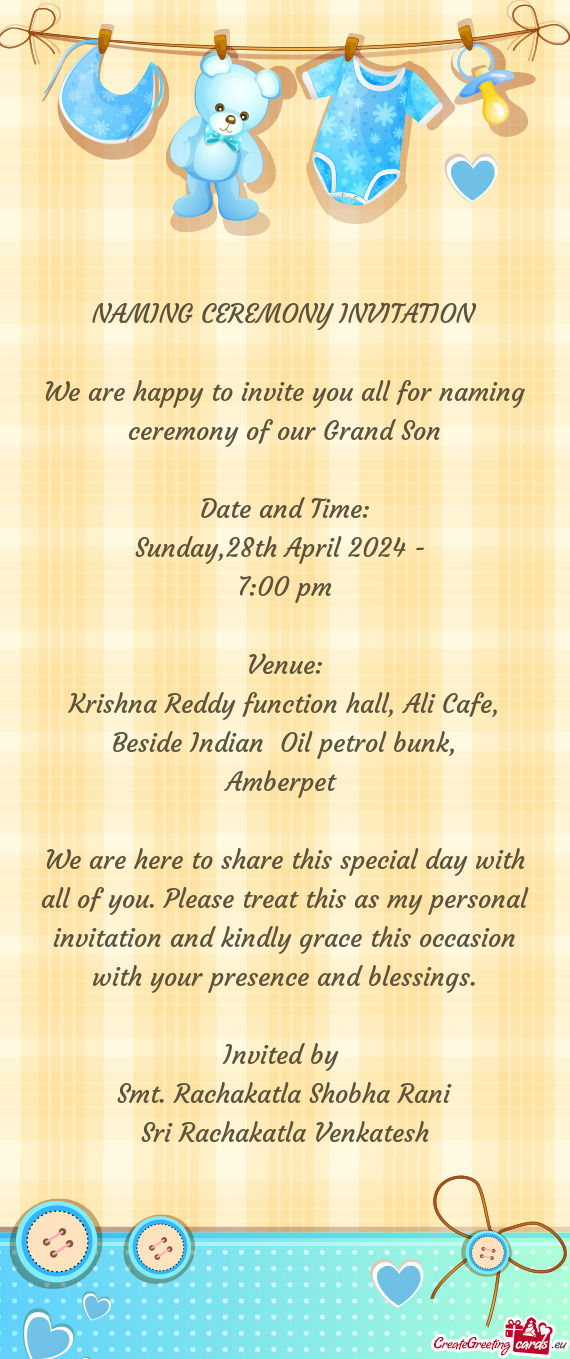 We are happy to invite you all for naming ceremony of our Grand Son