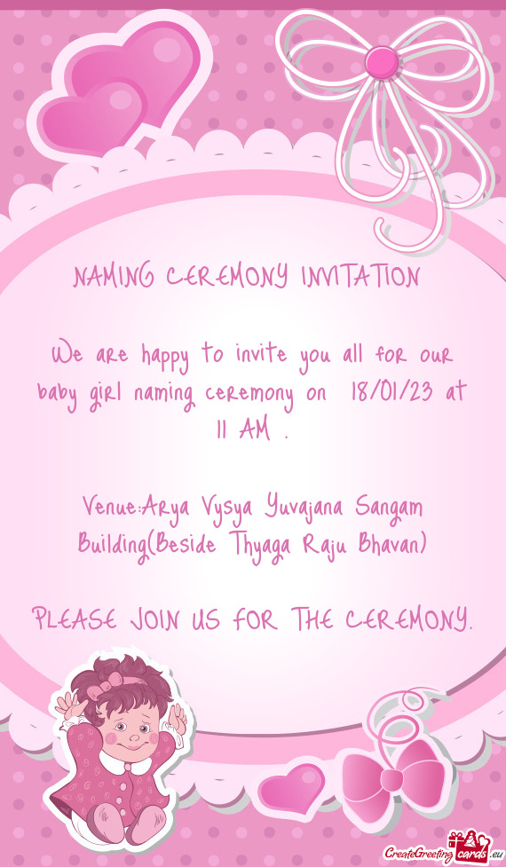 We are happy to invite you all for our baby girl naming ceremony on 18/01/23 at 11 AM