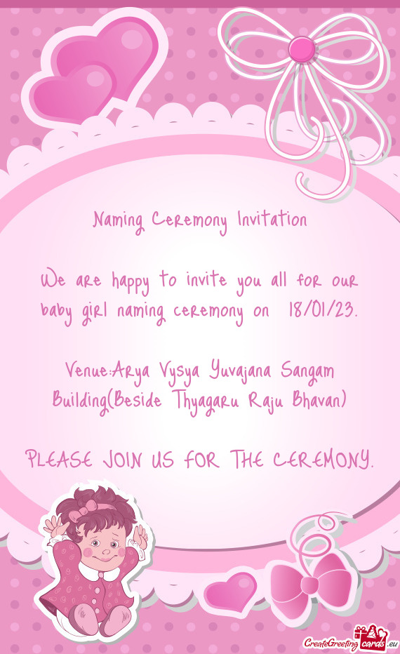 We are happy to invite you all for our baby girl naming ceremony on 18/01/23