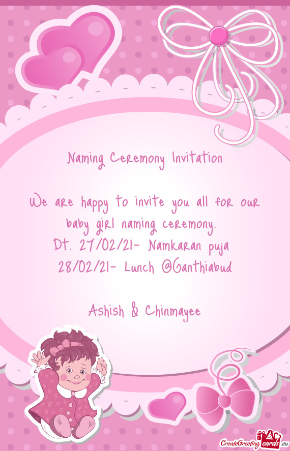 We are happy to invite you all for our baby girl naming ceremony