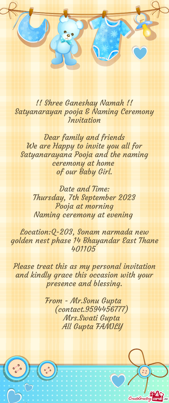We are Happy to invite you all for Satyanarayana Pooja and the naming ceremony at home