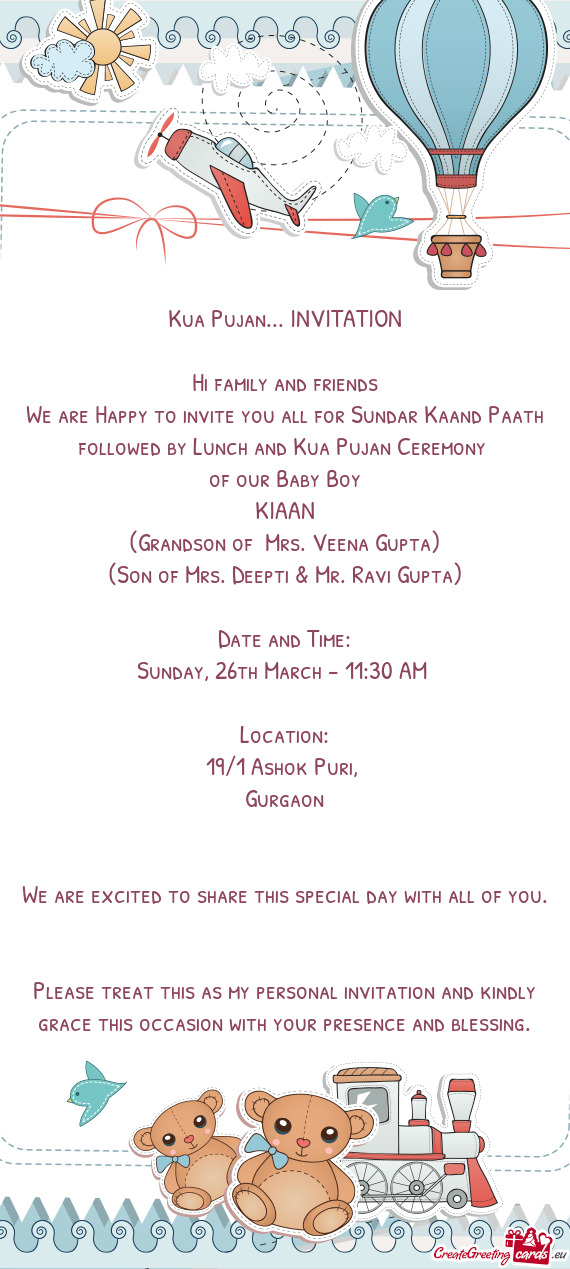 We are Happy to invite you all for Sundar Kaand Paath followed by Lunch and Kua Pujan Ceremony