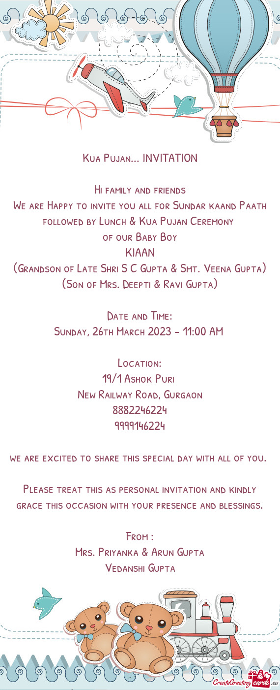 We are Happy to invite you all for Sundar kaand Paath followed by Lunch & Kua Pujan Ceremony