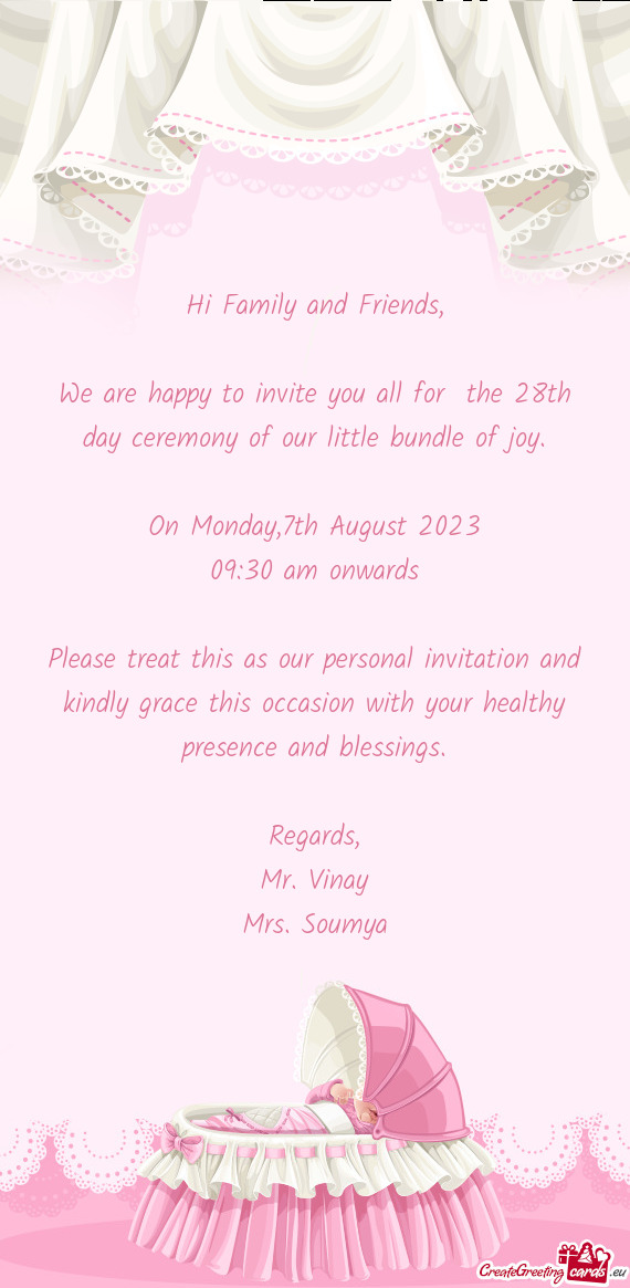 We are happy to invite you all for the 28th day ceremony of our little bundle of joy