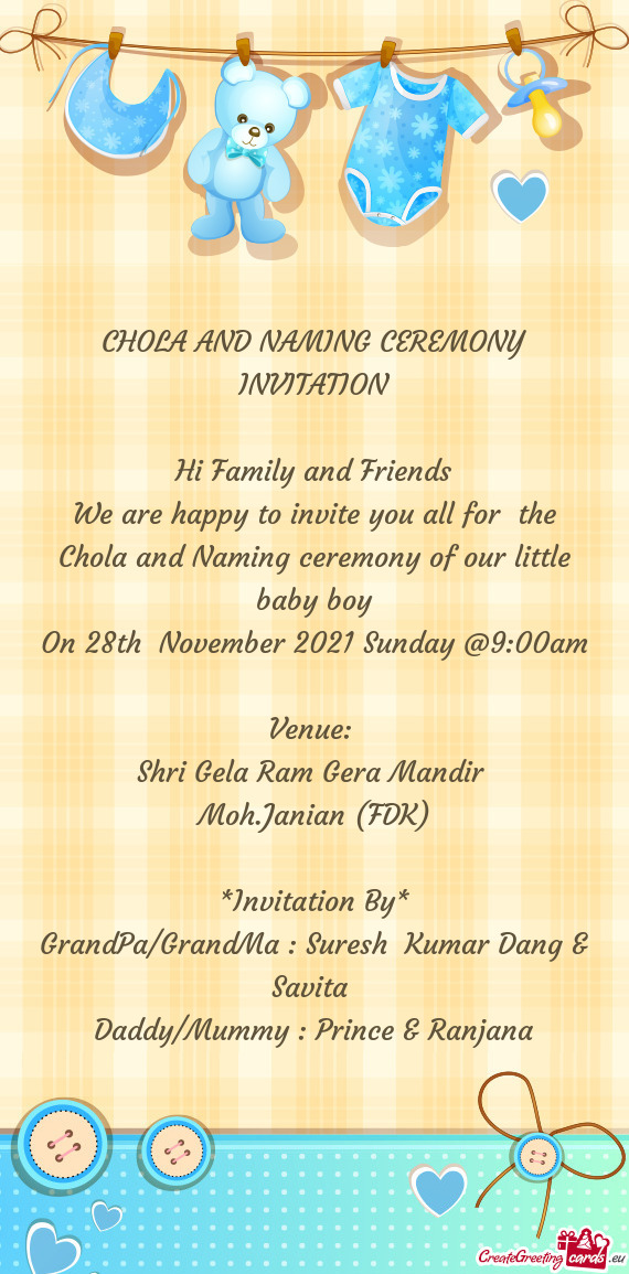 We are happy to invite you all for the Chola and Naming ceremony of our little baby boy