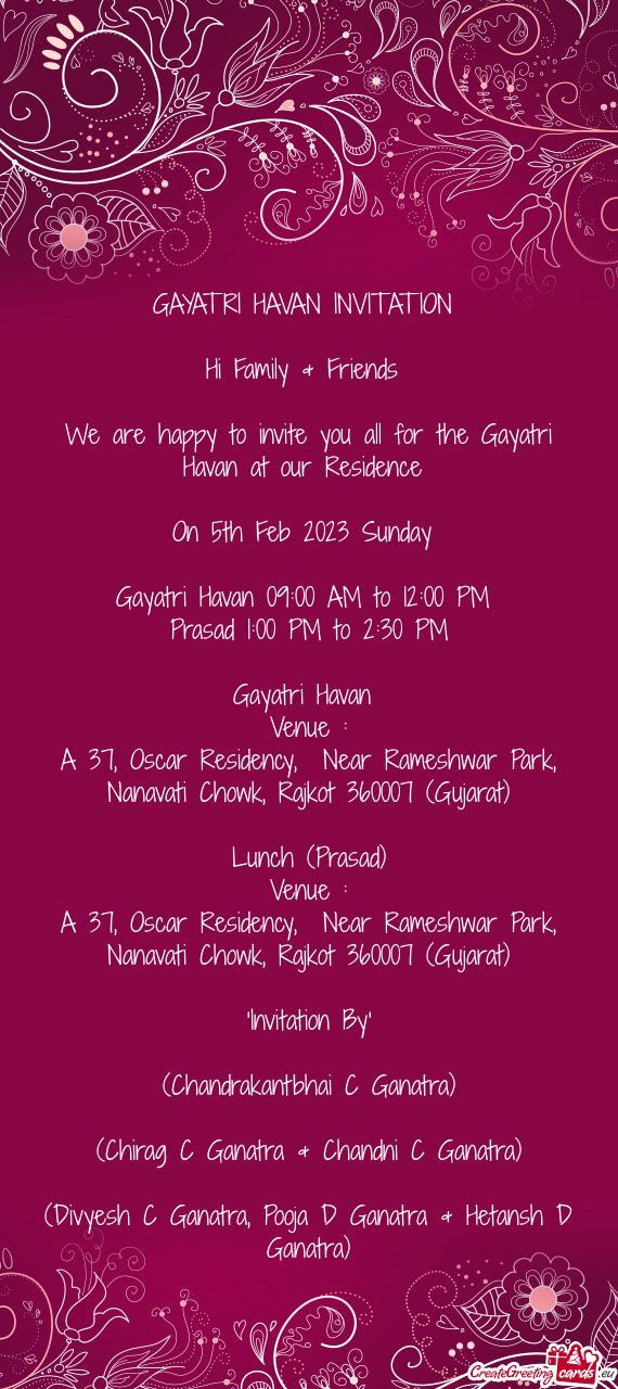 We are happy to invite you all for the Gayatri Havan at our Residence