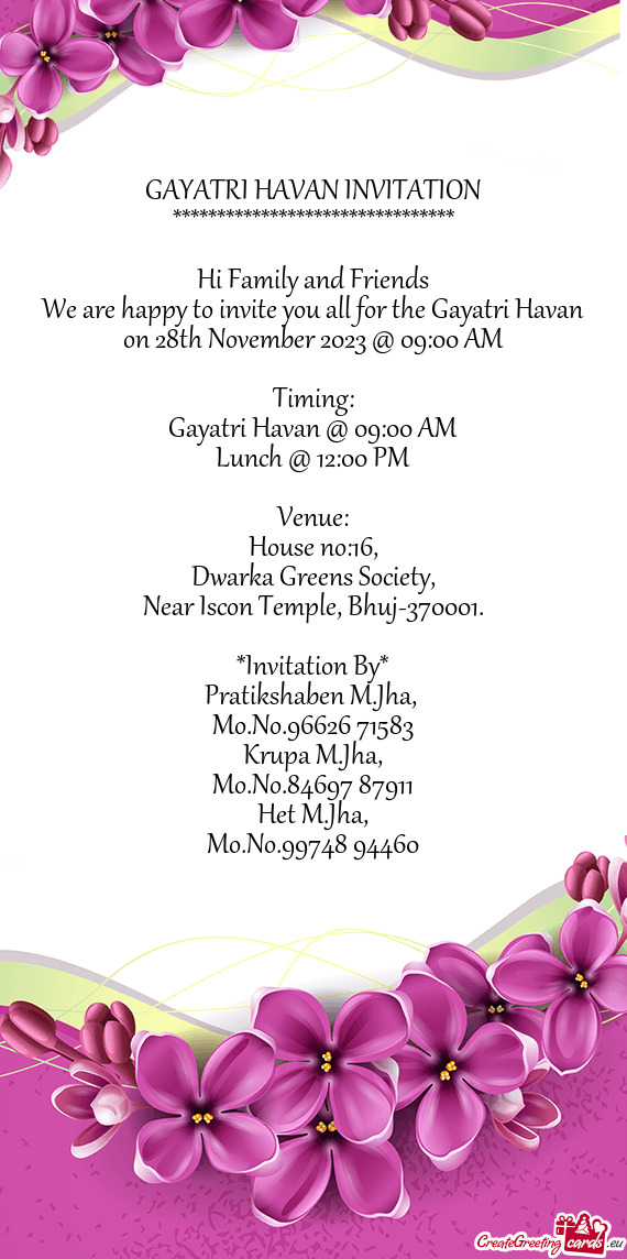 We are happy to invite you all for the Gayatri Havan on 28th November 2023 @ 09:00 AM