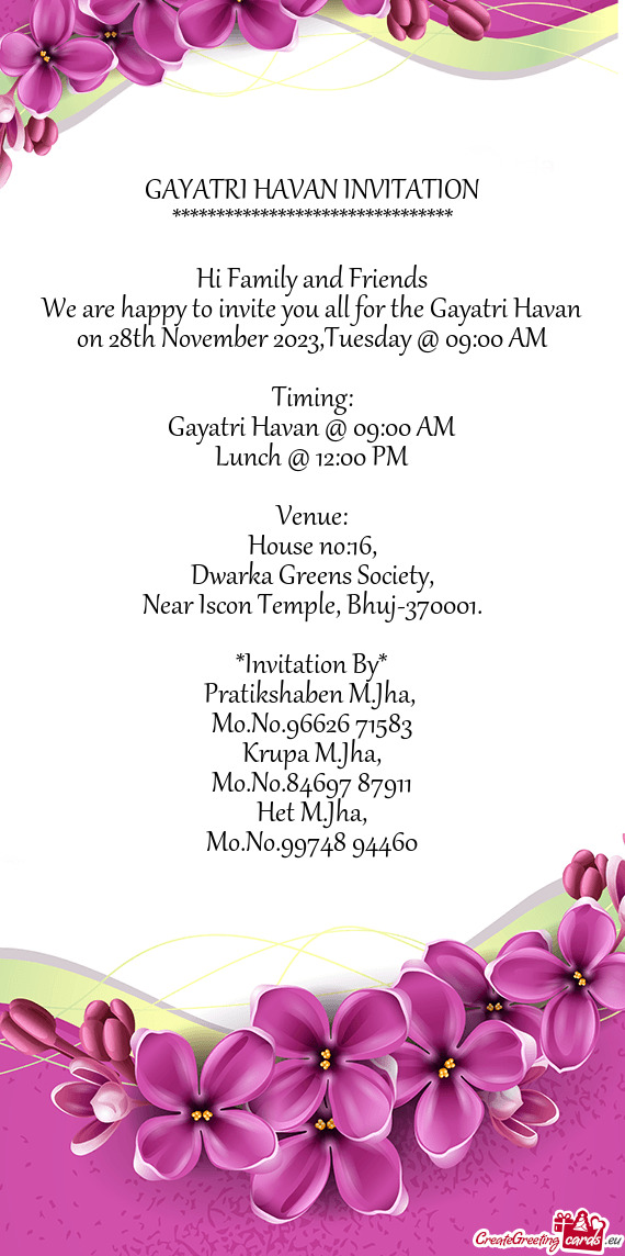 We are happy to invite you all for the Gayatri Havan on 28th November 2023,Tuesday @ 09:00 AM