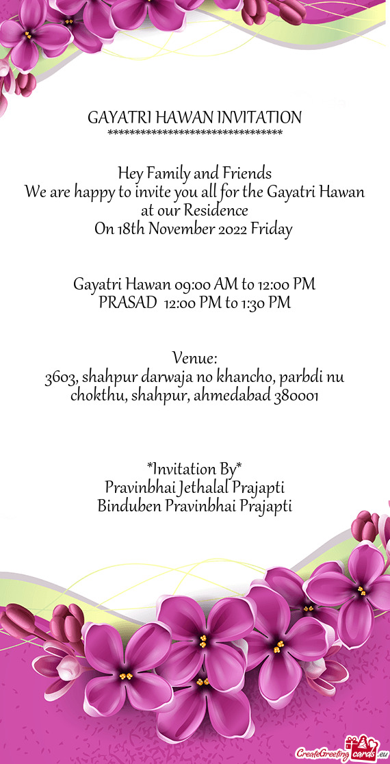 We are happy to invite you all for the Gayatri Hawan at our Residence