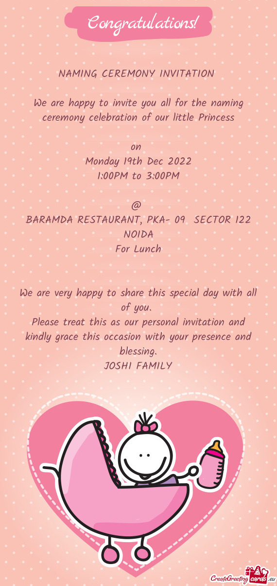 We are happy to invite you all for the naming ceremony celebration of our little Princess