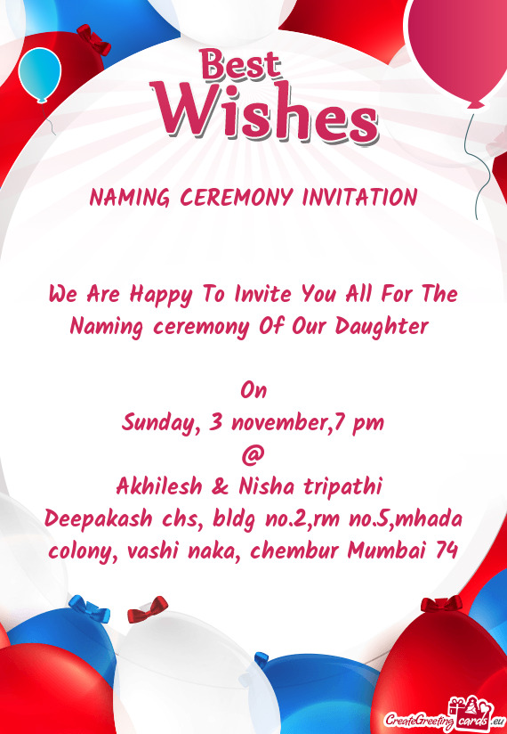 We Are Happy To Invite You All For The Naming ceremony Of Our Daughter