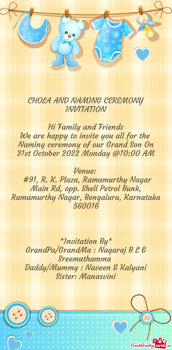 We are happy to invite you all for the Naming ceremony of our Grand Son On 31st October 2022 Monday
