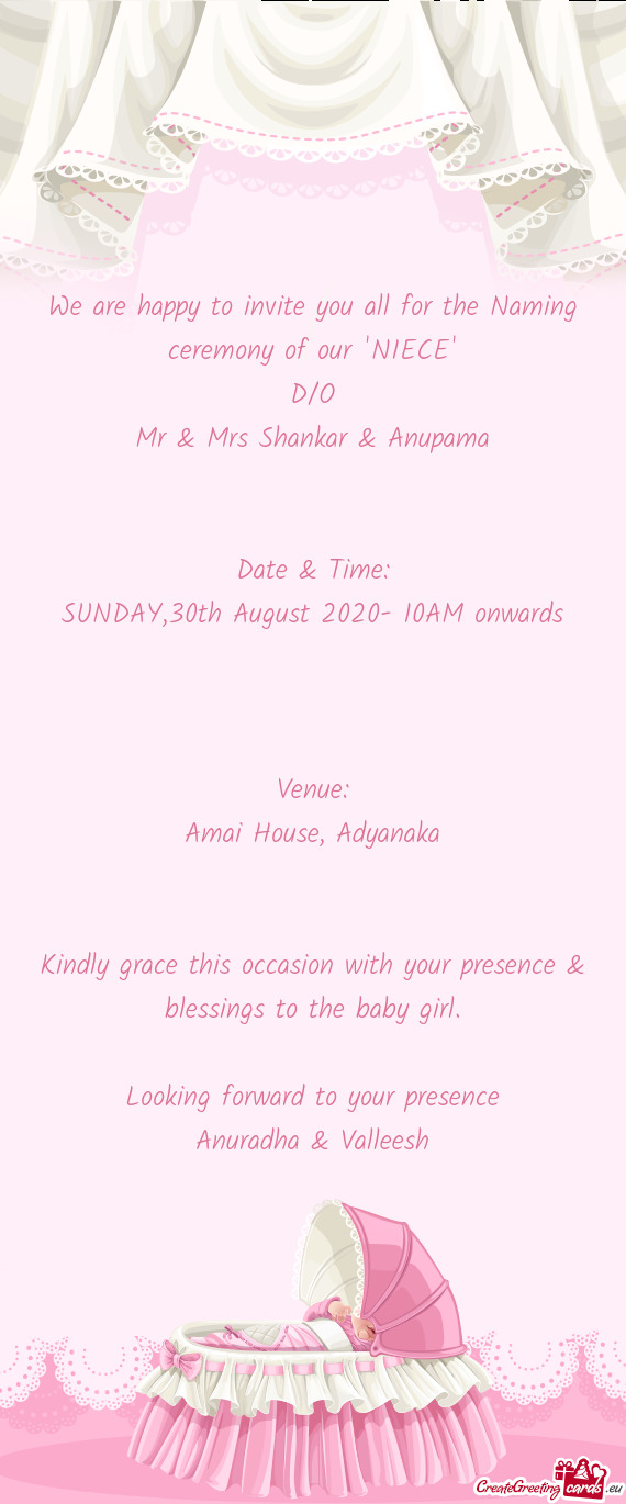 We are happy to invite you all for the Naming ceremony of our "NIECE"