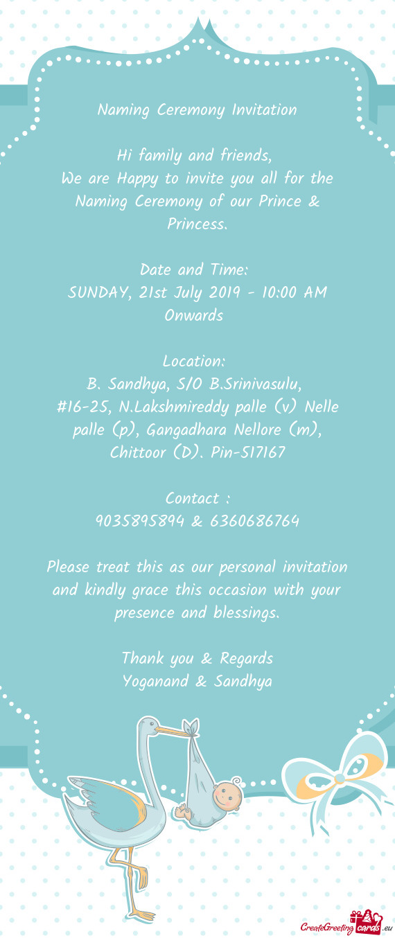 We are Happy to invite you all for the Naming Ceremony of our Prince & Princess