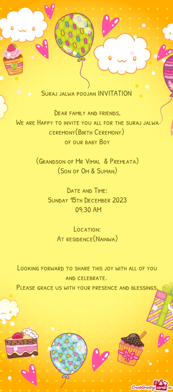 We are Happy to invite you all for the suraj jalwa ceremony(Birth Ceremony)