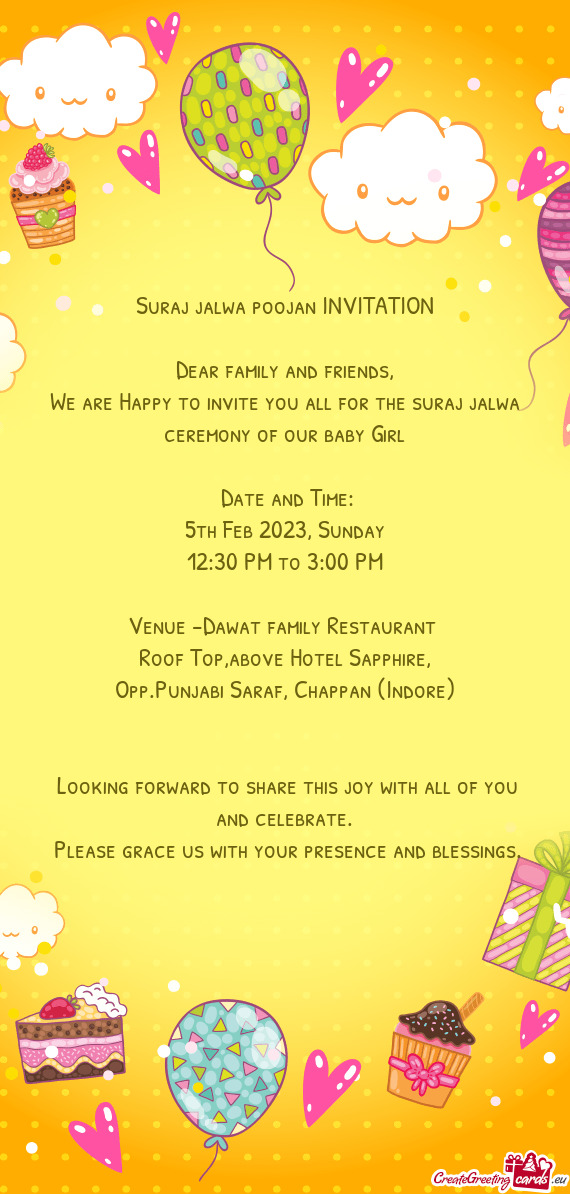 We are Happy to invite you all for the suraj jalwa ceremony of our baby Girl