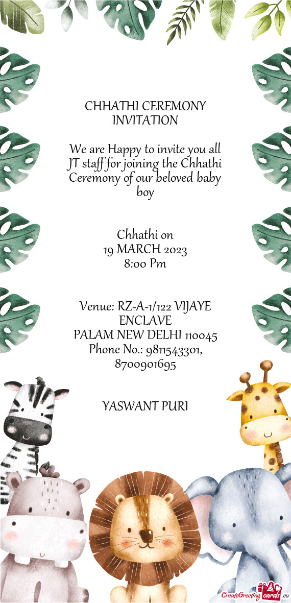 We are Happy to invite you all JT staff for joining the Chhathi Ceremony of our beloved baby boy