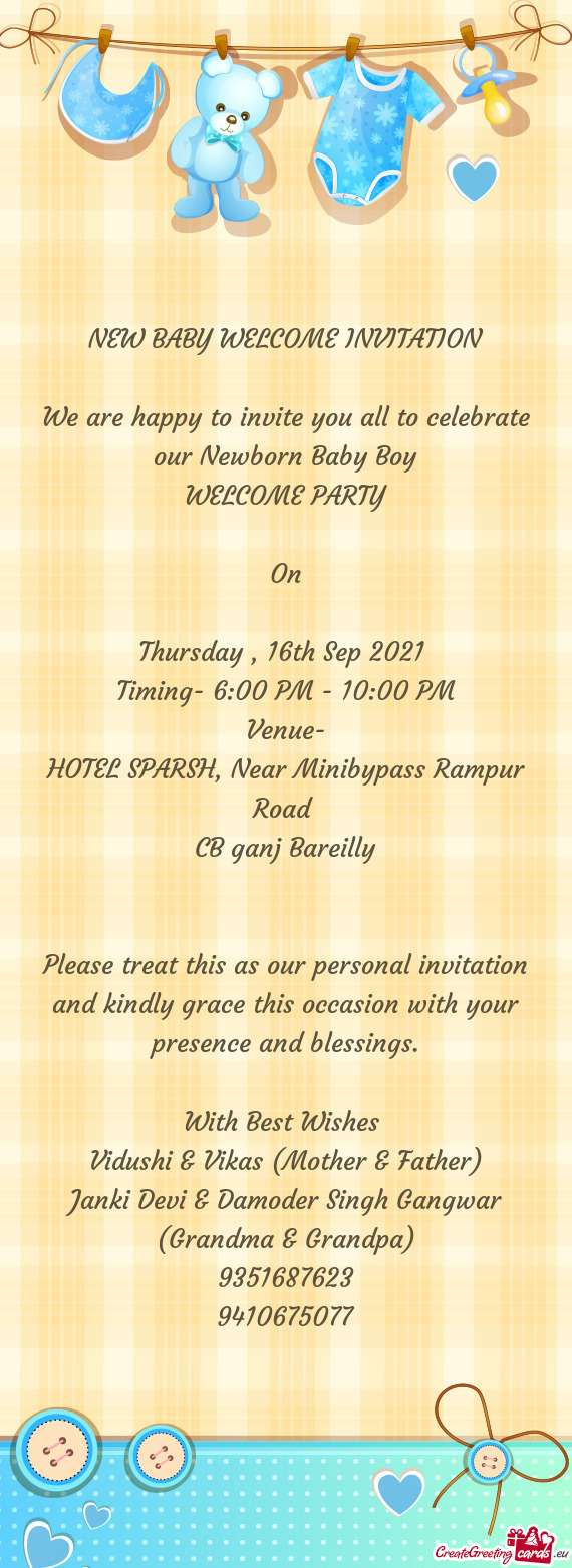 We are happy to invite you all to celebrate our Newborn Baby Boy