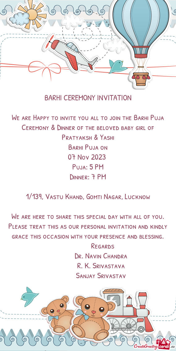 We are Happy to invite you all to join the Barhi Puja Ceremony & Dinner of the beloved baby girl of