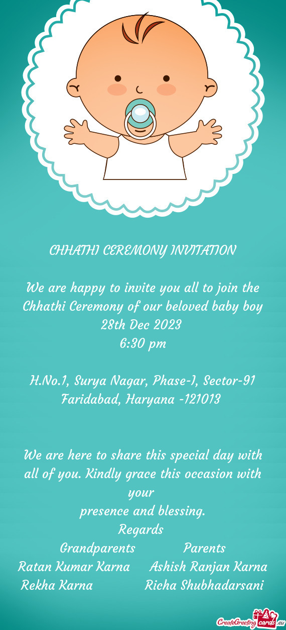 We are happy to invite you all to join the Chhathi Ceremony of our beloved baby boy