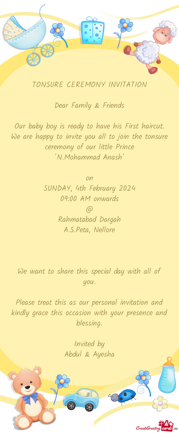 We are happy to invite you all to join the tonsure ceremony of our little Prince