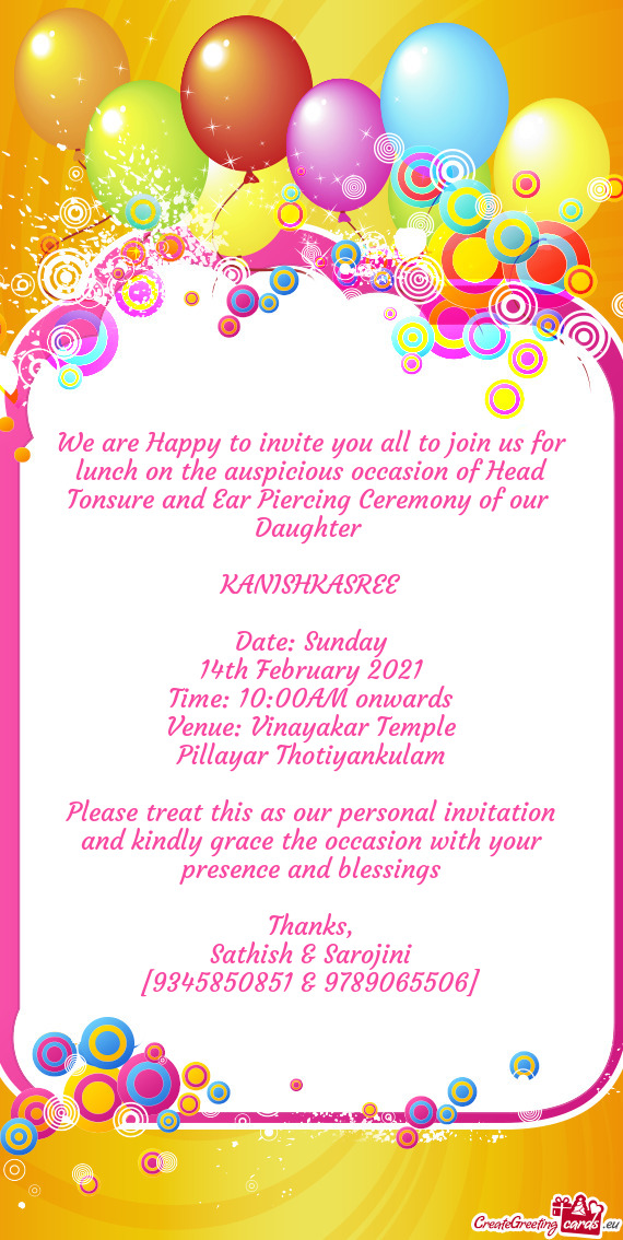 We are Happy to invite you all to join us for lunch on the auspicious occasion of Head Tonsure and E