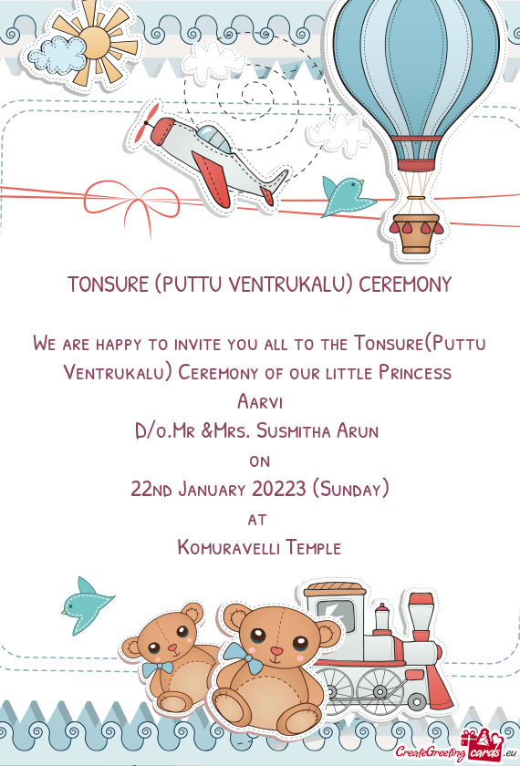 We are happy to invite you all to the Tonsure(Puttu Ventrukalu) Ceremony of our little Princess