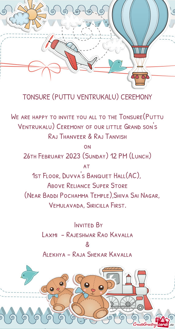We are happy to invite you all to the Tonsure(Puttu Ventrukalu) Ceremony of our little Grand son