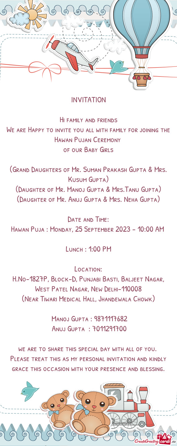 We are Happy to invite you all with family for joining the Hawan Pujan Ceremony